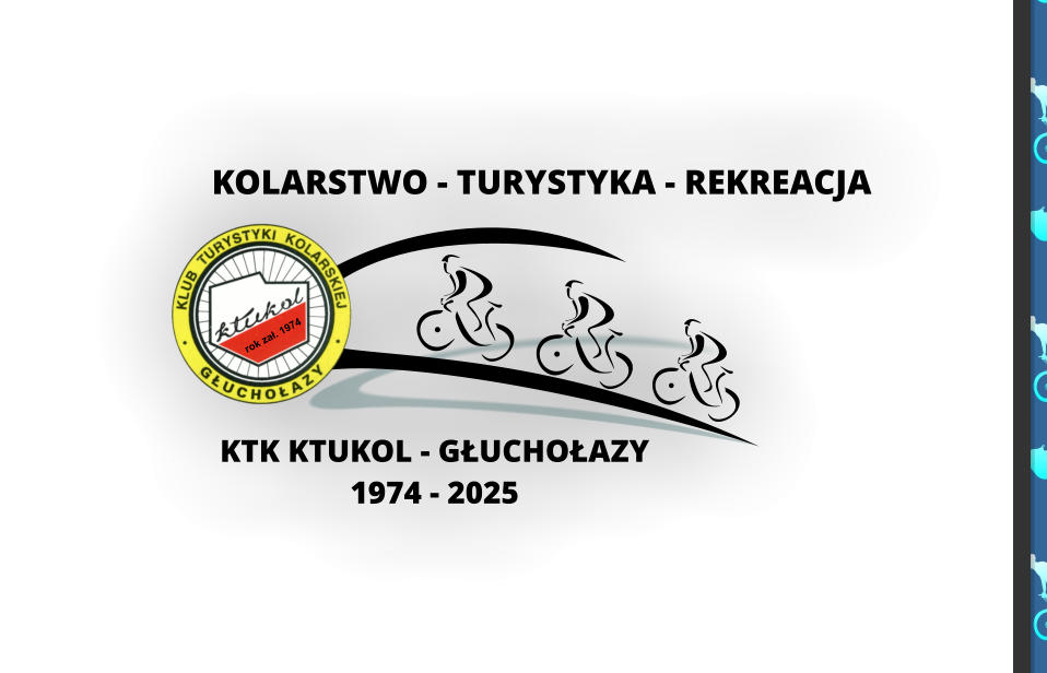 rok zał. 1974 KTK KTUKOL - GŁUCHOŁAZY 1974 - 2025 KOLARSTWO - TURYSTYKA - REKREACJA