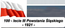 100 - lecie III Powstania lskiego                   - 1921 -